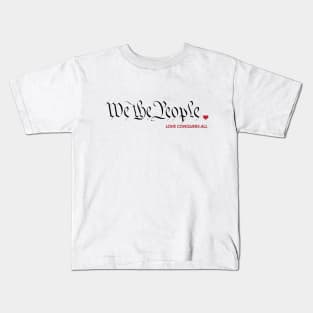 We The People - Love Conquers All Kids T-Shirt